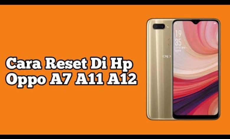 Cara Reset Di Hp Oppo A7 A11 A12 Cara Reset Di Hp Oppo A7 A11 A12