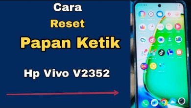 CARA RESET PAPAN KETIK HP VIVO V2352 CARA RESET PAPAN KETIK HP VIVO V2352
