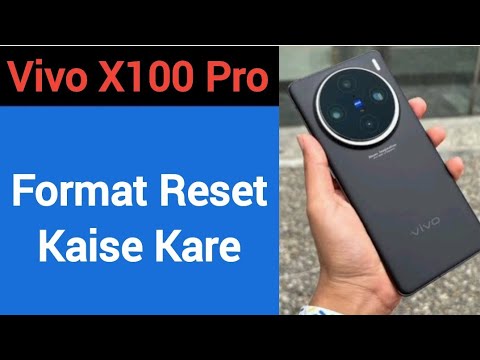 Vivo X100 pro me format reset kaise kare, How to format Vivo X100 pro me format reset kaise kare, How to format