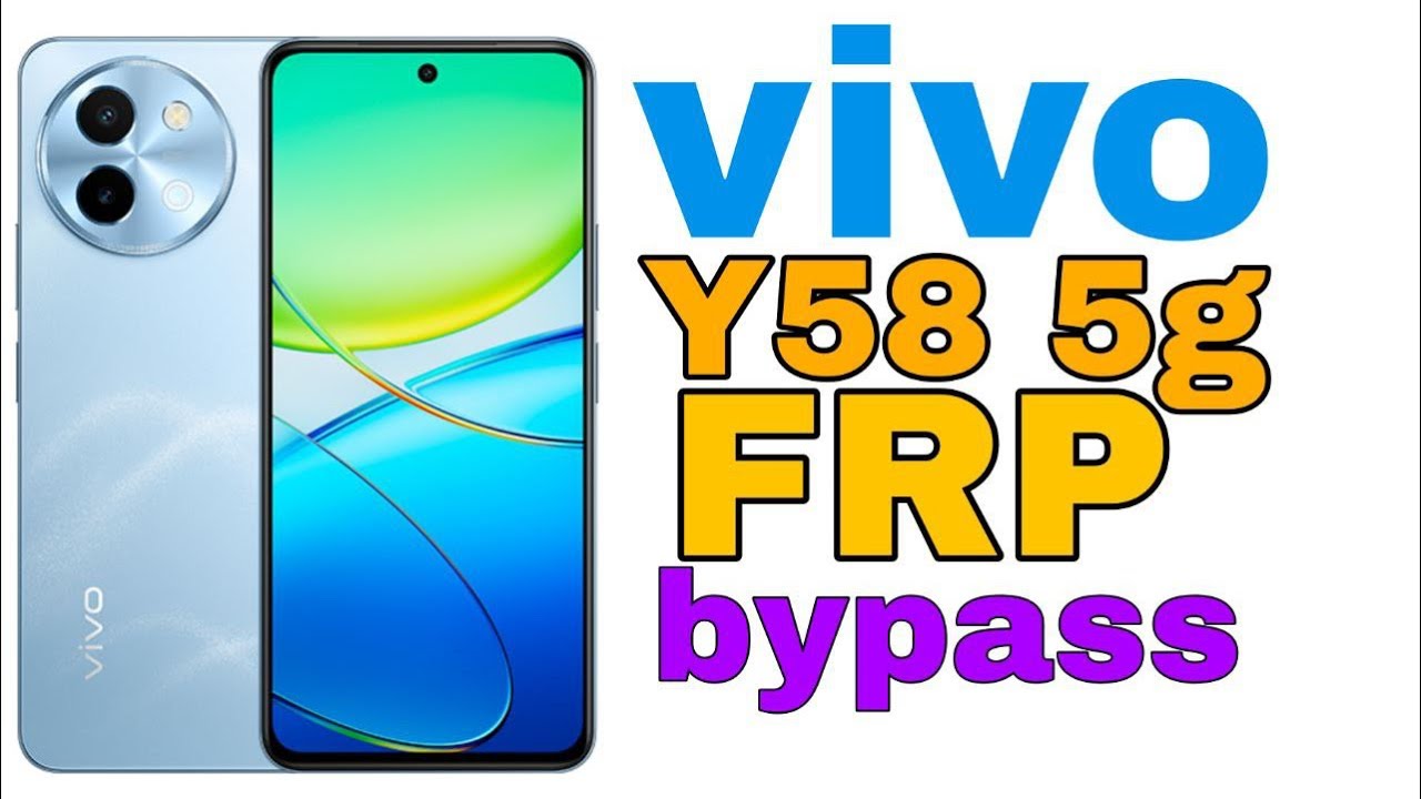 2025: New Method for Bypassing Vivo Y58 5G FRP – Curious to Know More? 2025: New Method for Bypassing Vivo Y58 5G FRP – Curious to Know More?