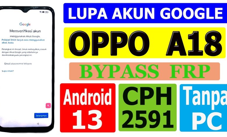 How to Bypass FRP Forgot Google Account OPPO A18 Cph2591 Without How to Bypass FRP Forgot Google Account OPPO A18 Cph2591 Without