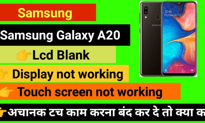 Samsung galaxy A20 Touch screen not working Touch Hang Samsung galaxy A20 Touch screen not working Touch Hang