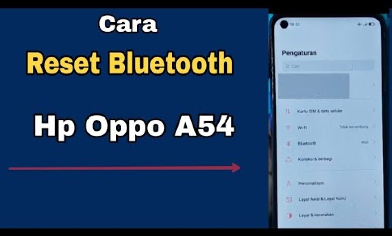 CARA RESET BLUETOOTH HP OPPO A54 CARA RESET BLUETOOTH HP OPPO A54