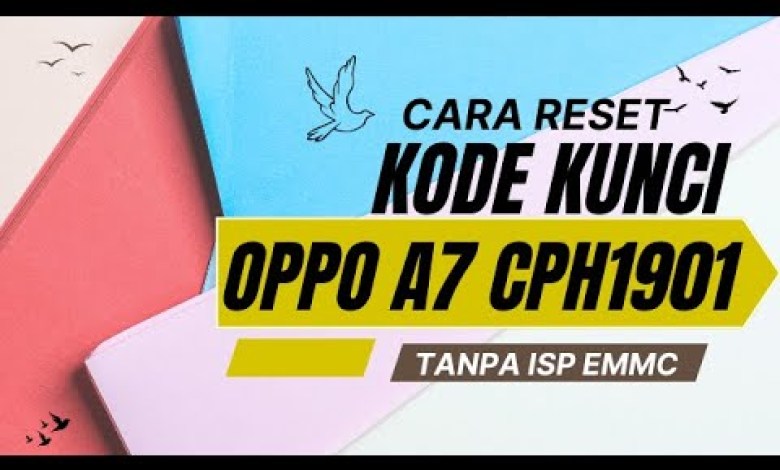 HOW TO RESET OPPO A7 CPH1901 LOCK CODE WITHOUT ISP EMMC HOW TO RESET OPPO A7 CPH1901 LOCK CODE WITHOUT ISP EMMC