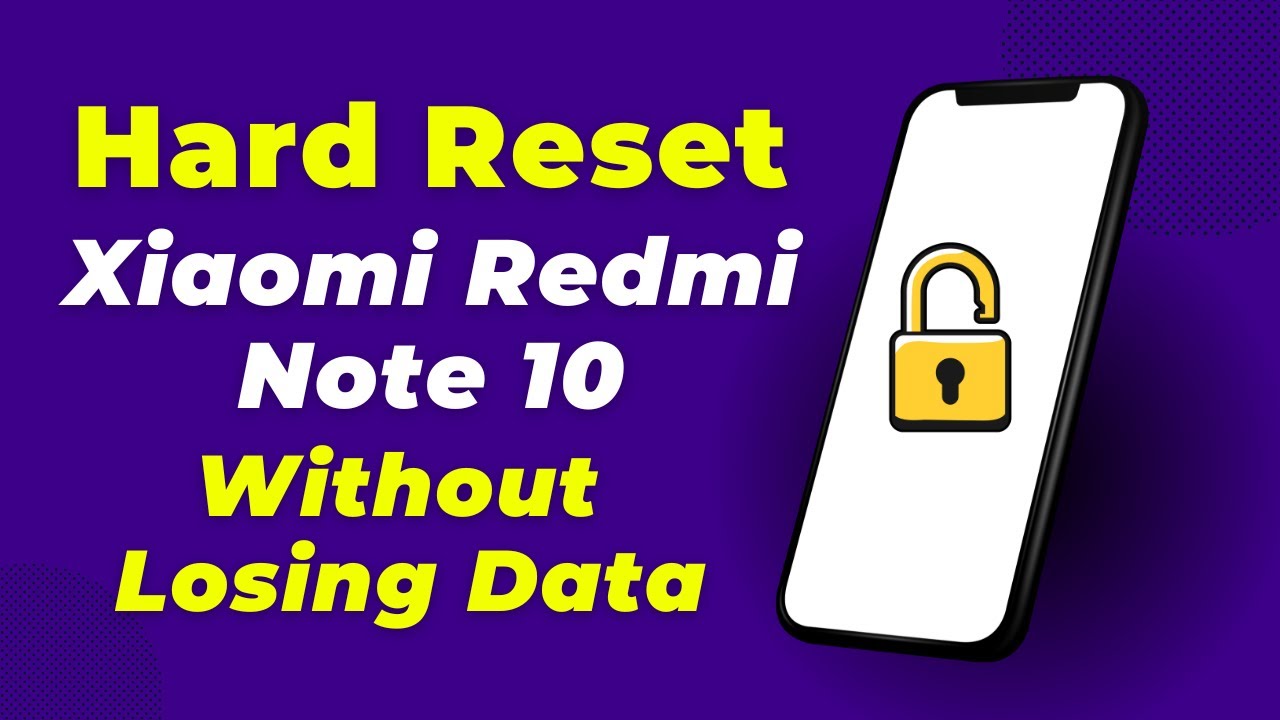 How to Hard Reset Xiaomi Redmi Note 10 (Full Guide For How to Hard Reset Xiaomi Redmi Note 10 (Full Guide For