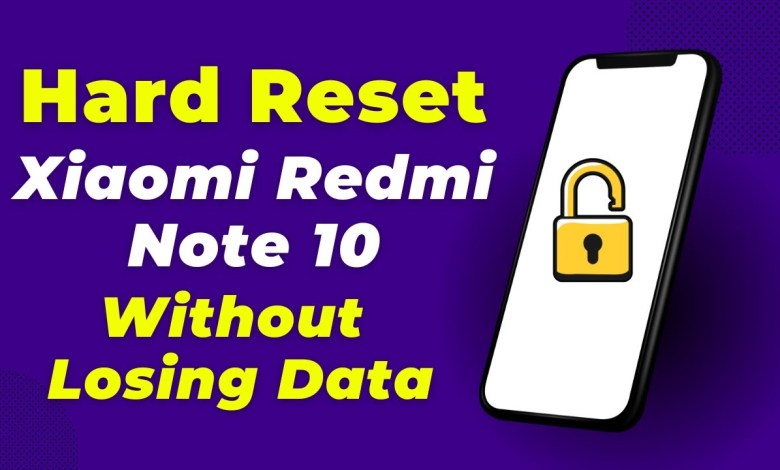How to Hard Reset Xiaomi Redmi Note 10 (Full Guide For How to Hard Reset Xiaomi Redmi Note 10 (Full Guide For