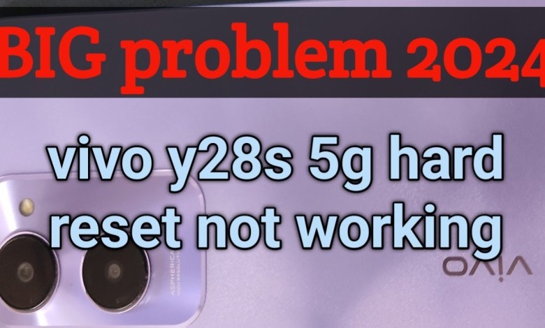 vivo y28 5g hard reset not working vivo y28 5g hard reset not working