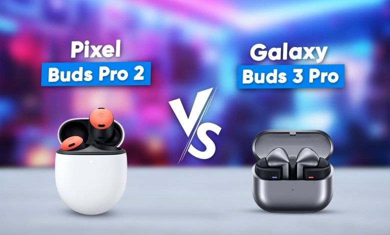 Google Pixel Buds Pro 2 vs Samsung Galaxy Buds 3 Google Pixel Buds Pro 2 vs Samsung Galaxy Buds 3