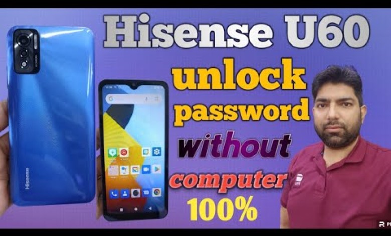 how to unlock password hisense u60 | hisense u60 hard how to unlock password hisense u60 | hisense u60 hard
