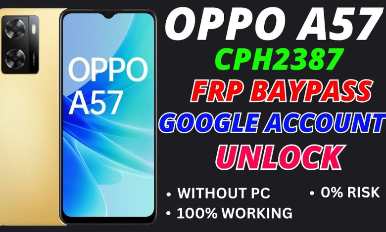OPPO A57 ( CPH2387 ) FRP BAYPASS||OPPO A57 GOOGLE OPPO A57 ( CPH2387 ) FRP BAYPASS||OPPO A57 GOOGLE