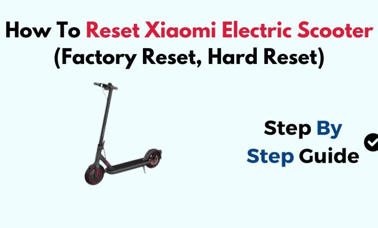 How To Reset Xiaomi Electric Scooter (Factory Reset, How To Reset Xiaomi Electric Scooter (Factory Reset,