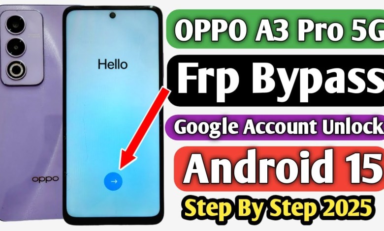How to Bypass FRP on Oppo A3 Pro 5G with Android 15: A Step-by-Step Guide How to Bypass FRP on Oppo A3 Pro 5G with Android 15: A Step-by-Step Guide