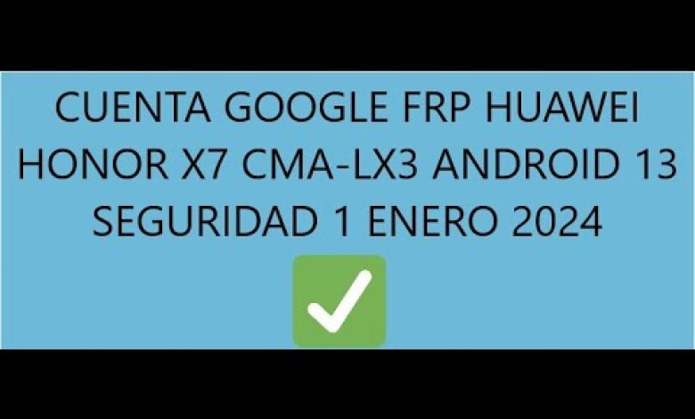 GOOGLE ACCOUNT FRP HUAWEI HONOR X7 CMA LX3 ANDROID 13 GOOGLE ACCOUNT FRP HUAWEI HONOR X7 CMA LX3 ANDROID 13