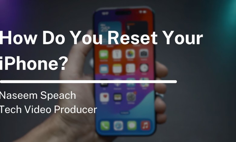 How Do You Reset Your iPhone? How Do You Reset Your iPhone?