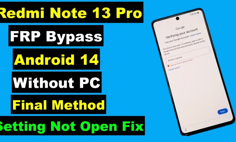 Unlock Redmi Note 13 Pro – Discover the FRP Bypass Method on Android 14 with Missing Settings Unlock Redmi Note 13 Pro – Discover the FRP Bypass Method on Android 14 with Missing Settings