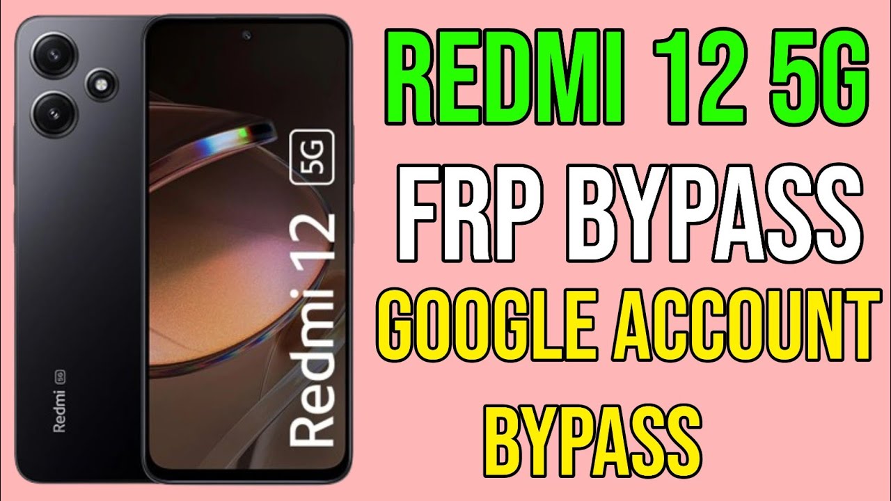 Unlocking Secrets: The Ultimate Guide to Redmi 12 5G Google FRP Bypass! Unlocking Secrets: The Ultimate Guide to Redmi 12 5G Google FRP Bypass!