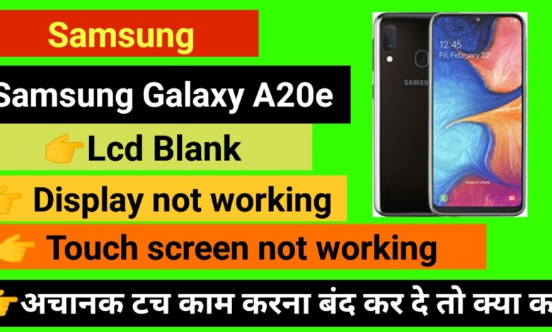 Samsung galaxy A20e Touch screen not working Touch Hang Samsung galaxy A20e Touch screen not working Touch Hang