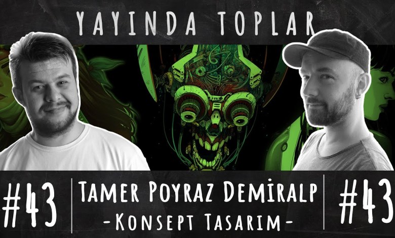 Tamer Poyraz Demiralp – Concept Design – Episode 43 Tamer Poyraz Demiralp – Concept Design – Episode 43