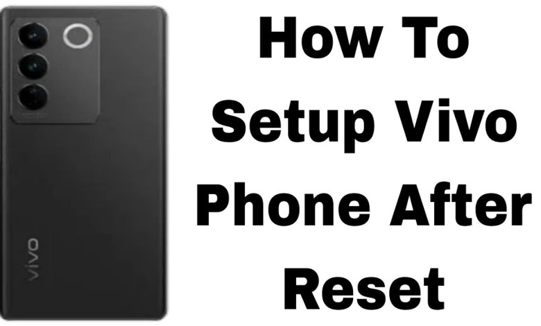 how to setup vivo phone after reset how to setup vivo phone after reset