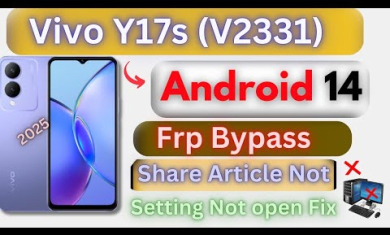 How to Bypass FRP on Vivo Y17s Android 14 When Settings Won’t Open How to Bypass FRP on Vivo Y17s Android 14 When Settings Won’t Open