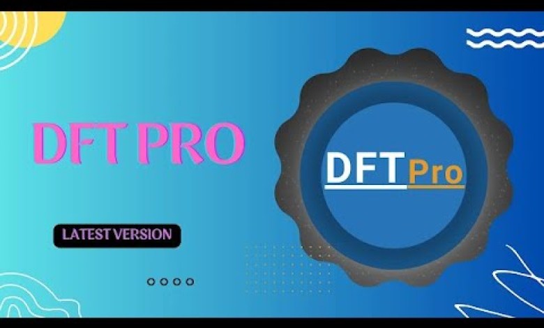 Review Of DFT PRO Tool | Update v4.1.0 | 2024 | Review Of DFT PRO Tool | Update v4.1.0 | 2024 |