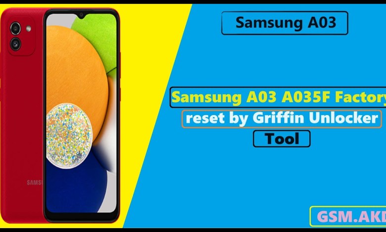 Samsung A03 A035F Factory reset by Griffin Unlocker Samsung A03 A035F Factory reset by Griffin Unlocker