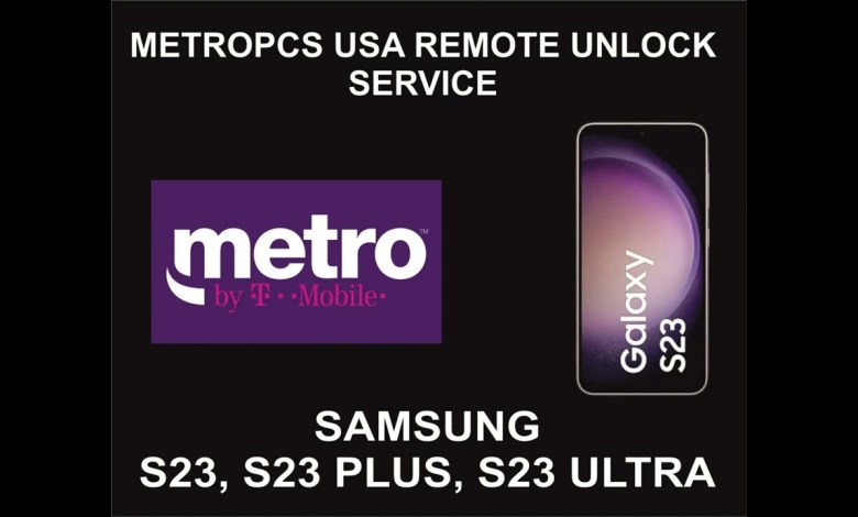 MetroPCS USA Remote Unlock Service, Samsung S23, S23 MetroPCS USA Remote Unlock Service, Samsung S23, S23