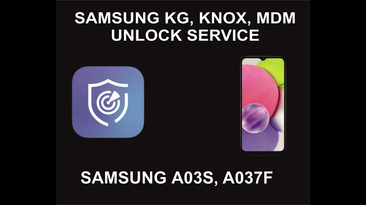 Samsung KG, Knox, MDM Unlock Service, Samsung A03S, Samsung KG, Knox, MDM Unlock Service, Samsung A03S,