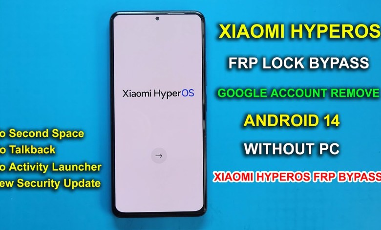 ALL XIAOMI HYPEROS – ANDROID 14 BYPASS GOOGLE ACCOUNT ALL XIAOMI HYPEROS – ANDROID 14 BYPASS GOOGLE ACCOUNT