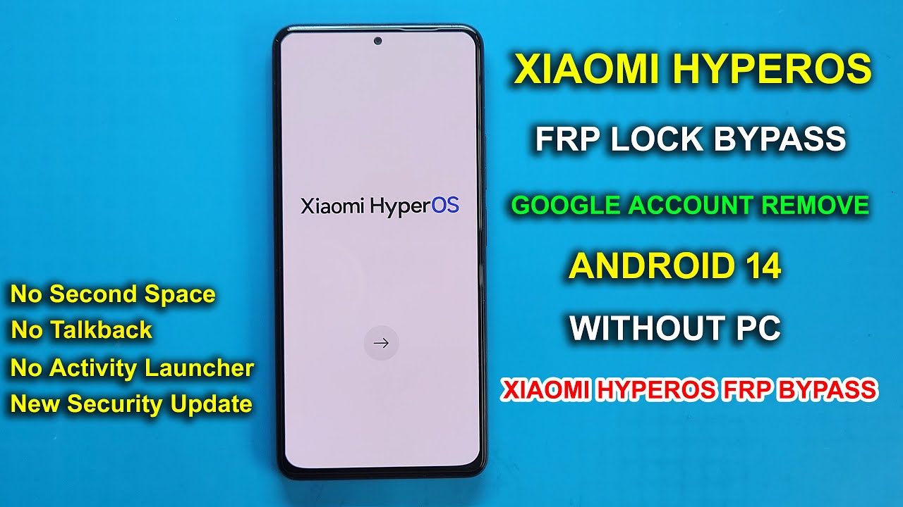 ALL XIAOMI HYPEROS – ANDROID 14 BYPASS GOOGLE ACCOUNT ALL XIAOMI HYPEROS – ANDROID 14 BYPASS GOOGLE ACCOUNT