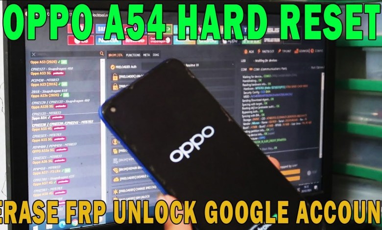 OPPO A54 HARD RESET AND ERASE FRP UNLOCK GOOGLE ACCOUNT OPPO A54 HARD RESET AND ERASE FRP UNLOCK GOOGLE ACCOUNT