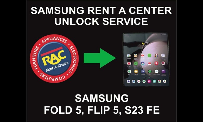 Samsung Rent A Center Unlock Service, Z Fold 5, Z Flip Samsung Rent A Center Unlock Service, Z Fold 5, Z Flip