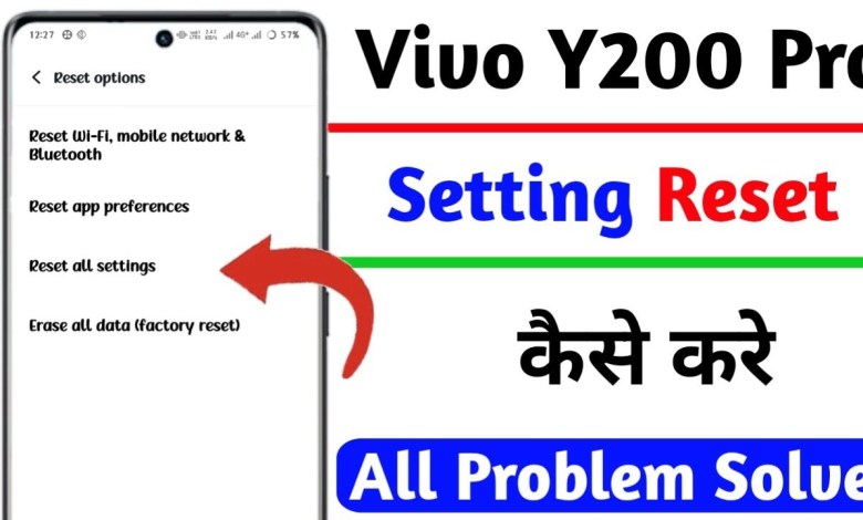 vivo y200 pro setting reset kaise kare,how to reset vivo y200 pro setting reset kaise kare,how to reset