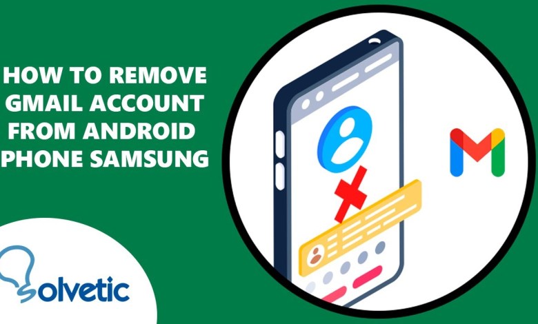 How to Remove Gmail Account from Android Phone How to Remove Gmail Account from Android Phone