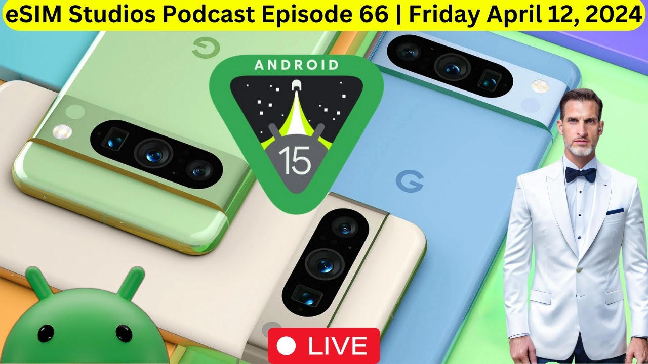 eSIM Studios Flash Tech Podcast Ep 66 | Android 15 Beta eSIM Studios Flash Tech Podcast Ep 66 | Android 15 Beta