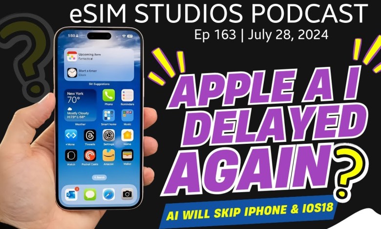 eSIM STUDIOS Podcast Ep 163 | Apple AI Delayed Again eSIM STUDIOS Podcast Ep 163 | Apple AI Delayed Again