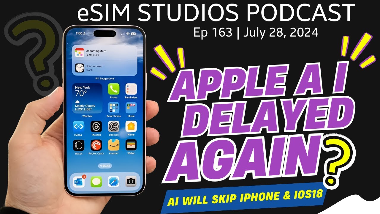 eSIM STUDIOS Podcast Ep 163 | Apple AI Delayed Again eSIM STUDIOS Podcast Ep 163 | Apple AI Delayed Again