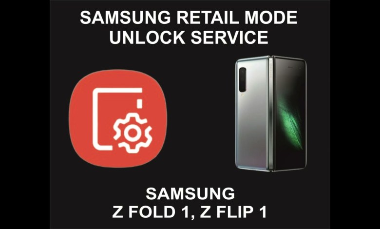 Samsung Retail Mode Unlock Service, Samsung Z Fold 1, Z Samsung Retail Mode Unlock Service, Samsung Z Fold 1, Z