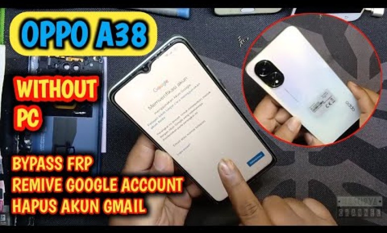 Bypass FRP II Remove Google Account II OPPO A38 Bypass FRP II Remove Google Account II OPPO A38