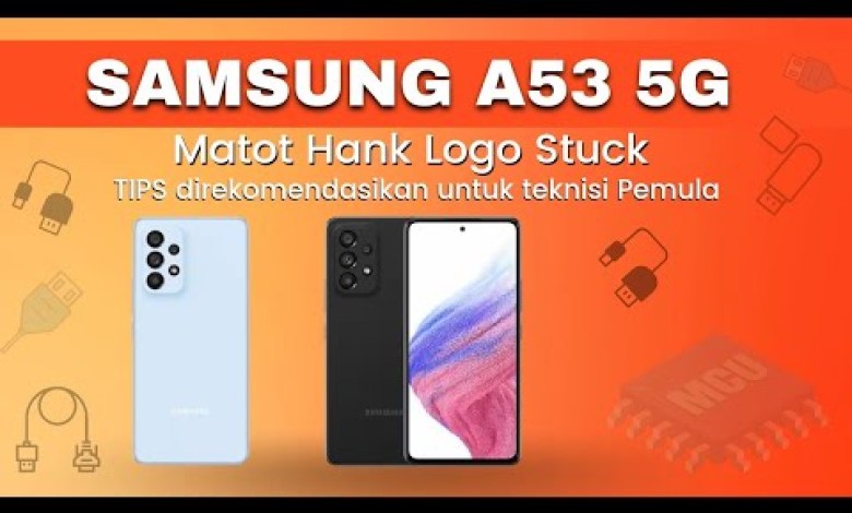 Samsung A53 5G Matot Hank logo sukses,SM A536E Dead Samsung A53 5G Matot Hank logo sukses,SM A536E Dead