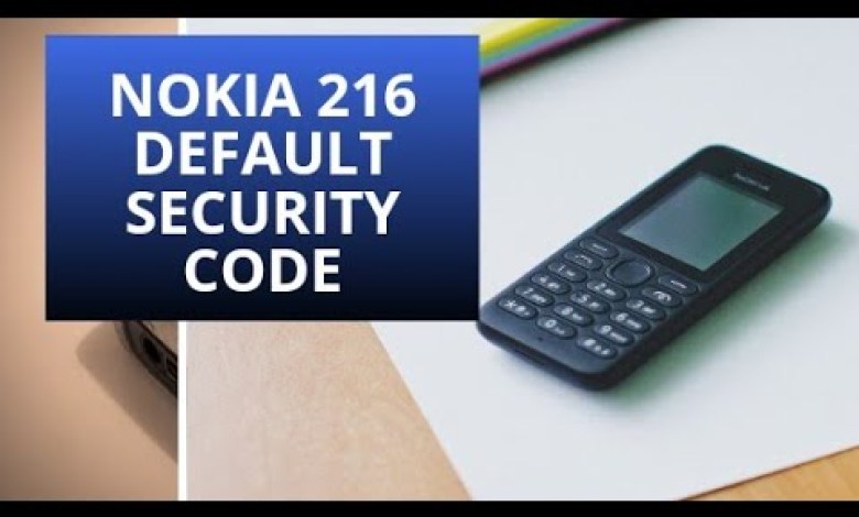 Nokia 216 Default Security Code || Nokia 216 Factory Nokia 216 Default Security Code || Nokia 216 Factory