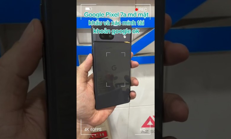 Google Pixel 7a unlock password and account verification Google Pixel 7a unlock password and account verification