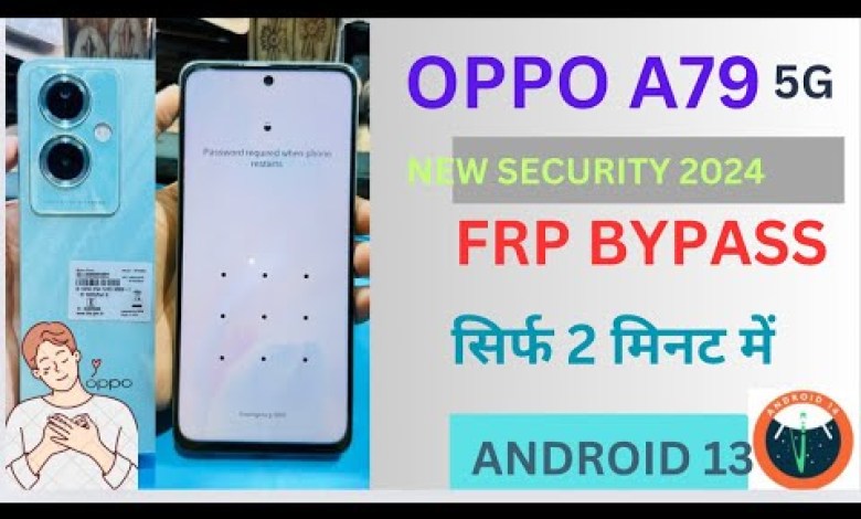 OPPO A79 5G FRP BYPASS LATEST UPDATE || Oppo A79 5g OPPO A79 5G FRP BYPASS LATEST UPDATE || Oppo A79 5g