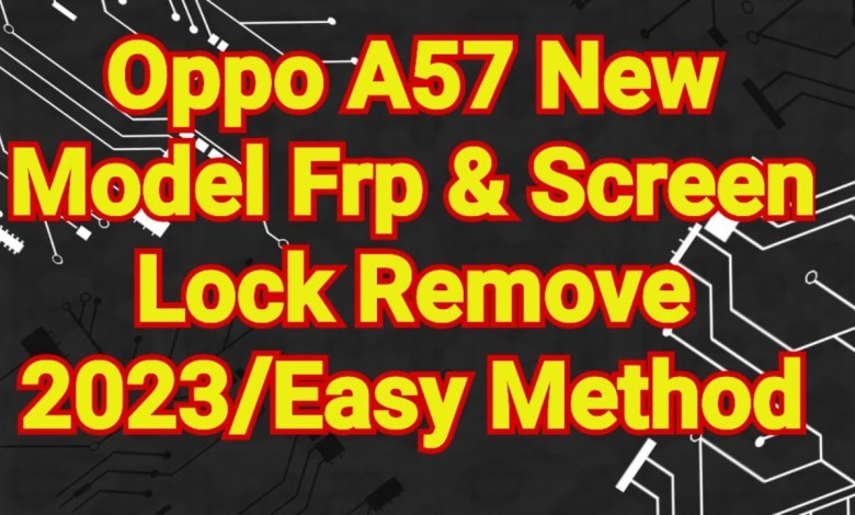 Oppo A57 New Model Frp & Screen Lock Remove 2023/Easy Oppo A57 New Model Frp & Screen Lock Remove 2023/Easy