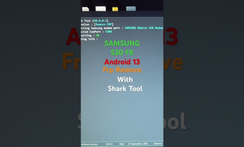 Samsung Android 13 Frp Remove With Shark Tool Samsung Android 13 Frp Remove With Shark Tool