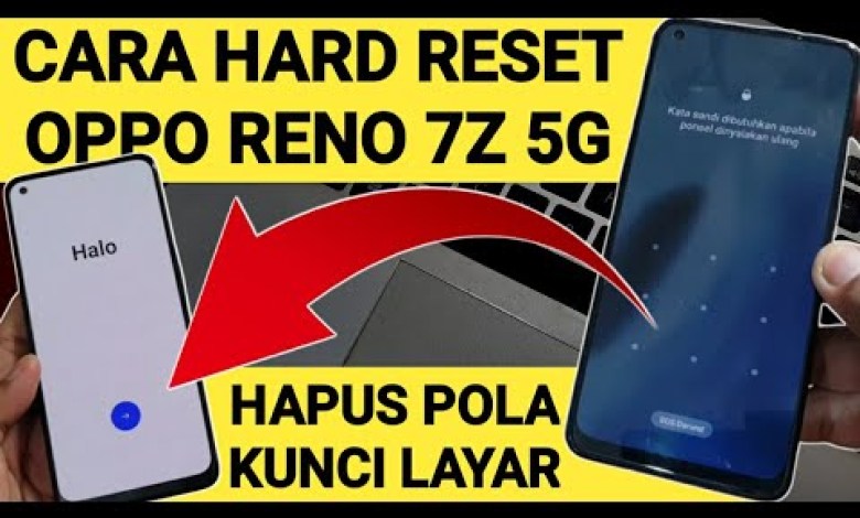 Dear Hard Reset Oppo Reno 7Z Lupa Pola format given away Dear Hard Reset Oppo Reno 7Z Lupa Pola format given away