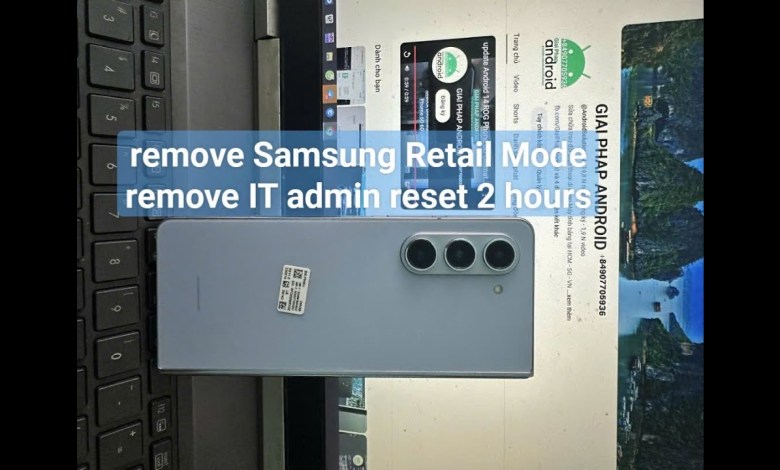 remove Samsung Retail mode Galaxy Z Fold5 Z Flip5 S24 remove Samsung Retail mode Galaxy Z Fold5 Z Flip5 S24