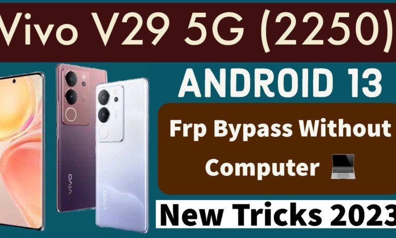 Vivo V29 5G (V2250) Frp Bypass Andriod 13 | How to Vivo V29 5G (V2250) Frp Bypass Andriod 13 | How to