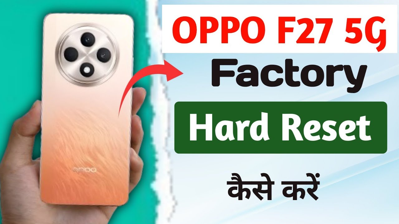 oppo f27 5g reset kaise kare !! oppo f27 5g hard reset oppo f27 5g reset kaise kare !! oppo f27 5g hard reset
