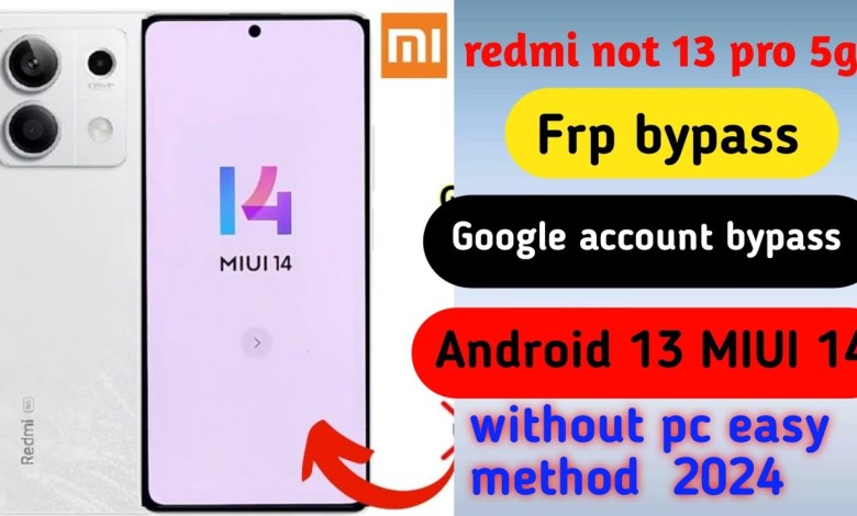 Redmi not 13 pro 5g frp bypass|redmi not 13 pro 5g frp Redmi not 13 pro 5g frp bypass|redmi not 13 pro 5g frp